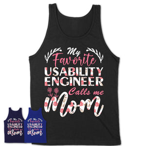 My Favorite Usability Engineer Calls Me Mom Shirt Floral Flowers Mothers Day Gifts