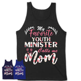 My Favorite Youth Minister Calls Me Mom Shirt Floral Flowers Mothers Day Gifts