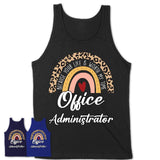 Office Administrator Because Your Life Worth My Time Rainbow T-Shirt