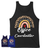 Office Coordinator Because Your Life Worth My Time Rainbow T-Shirt