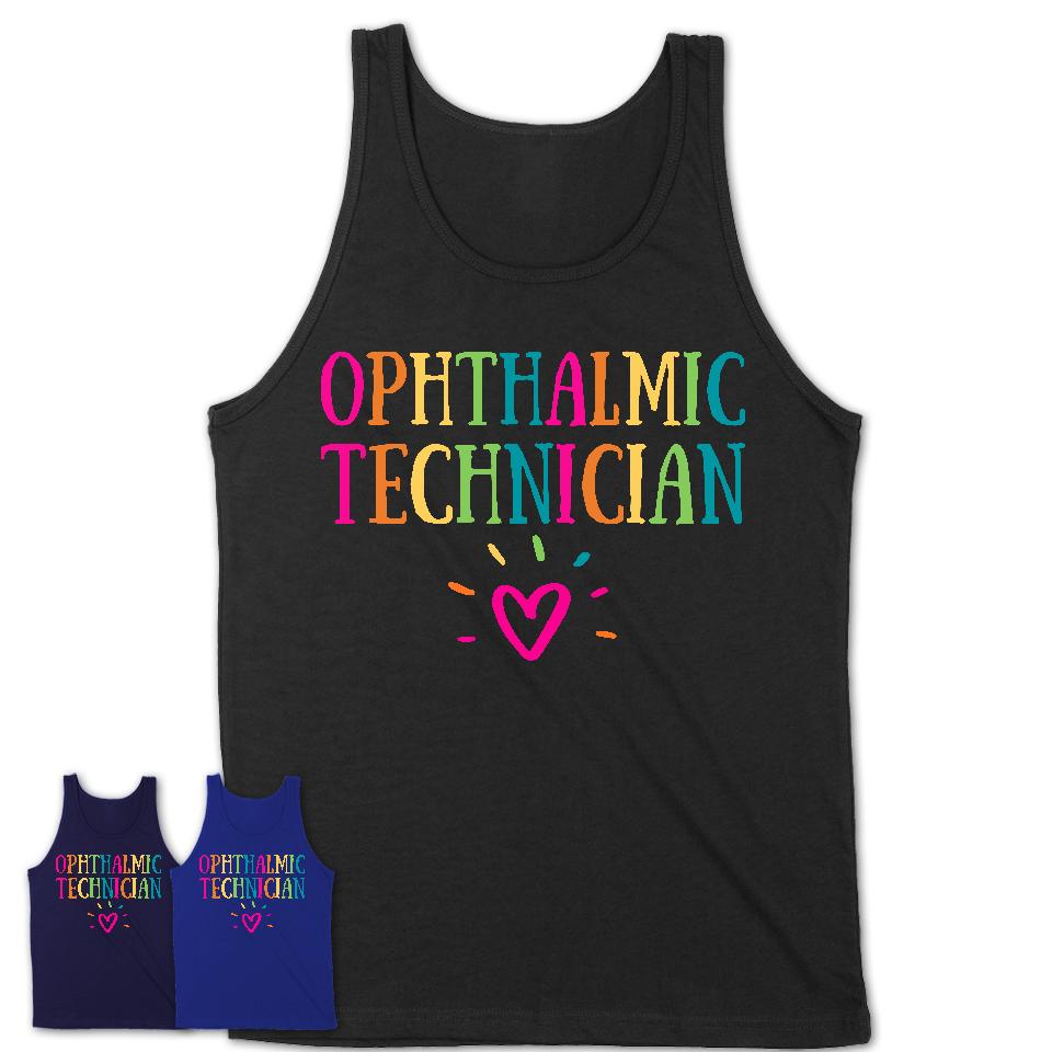 Ophthalmic Technician Rainbow Lettering Heart Shirt, Employee Appreciation Gifts