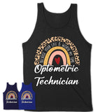 Optometric Technician Because Your Life Worth My Time Rainbow T-Shirt