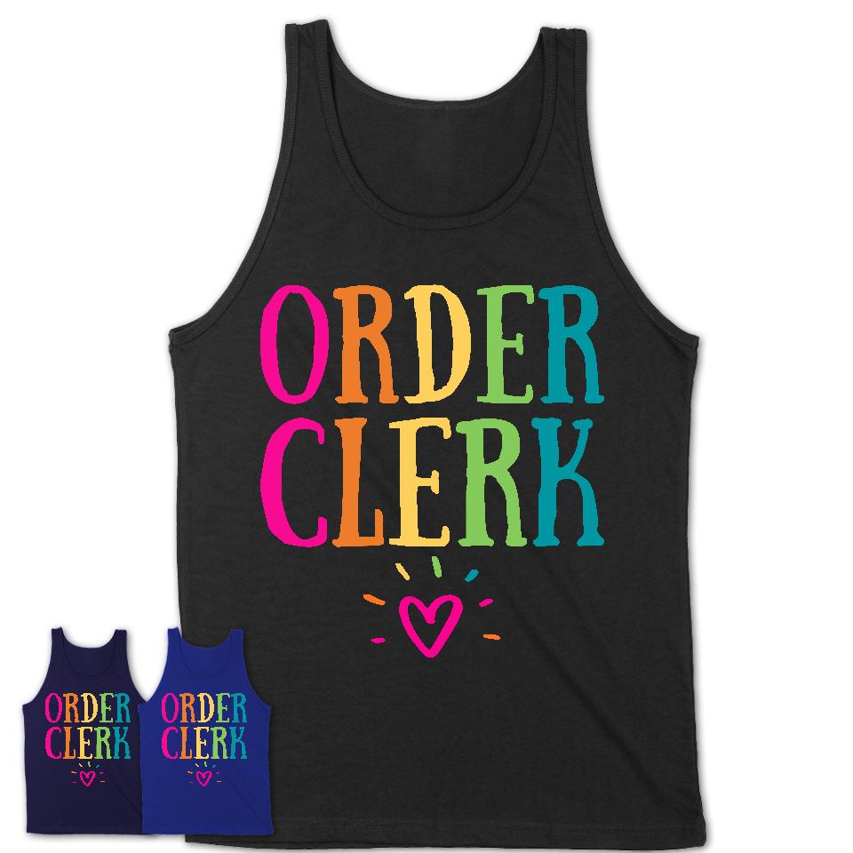 Order Clerk Rainbow Lettering Heart Shirt, Employee Appreciation Gifts
