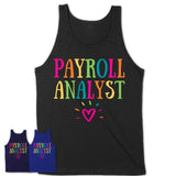 Payroll Analyst Rainbow Lettering Heart Shirt, Employee Appreciation Gifts