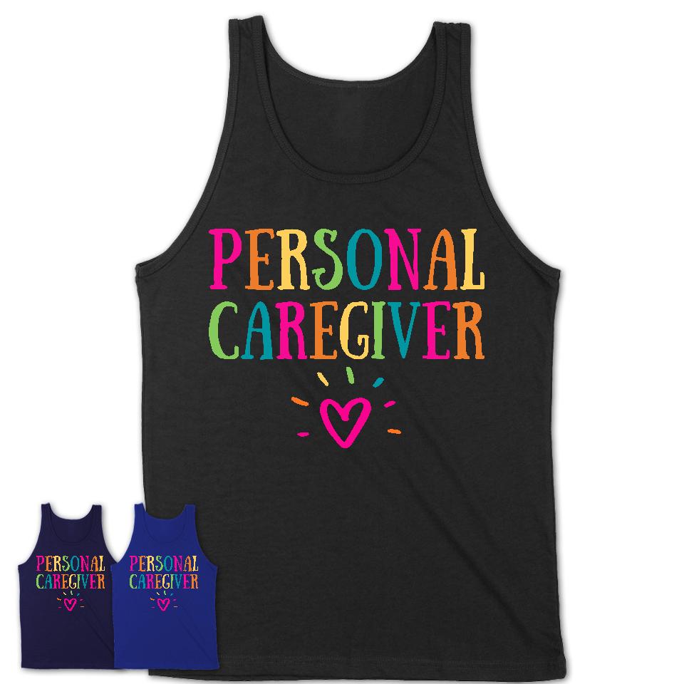 Personal Caregiver Rainbow Lettering Heart Shirt, Employee Appreciation Gifts