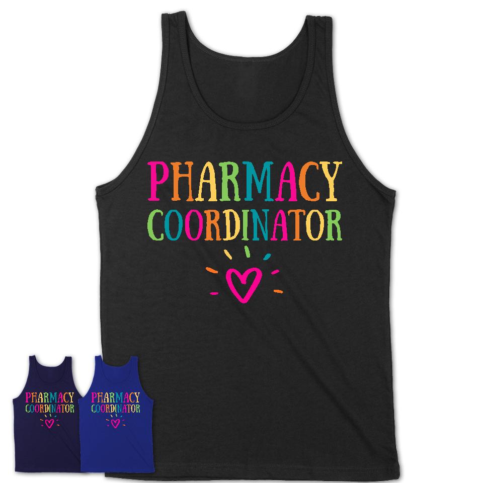 Pharmacy Coordinator Rainbow Lettering Heart Shirt, Employee Appreciation Gifts