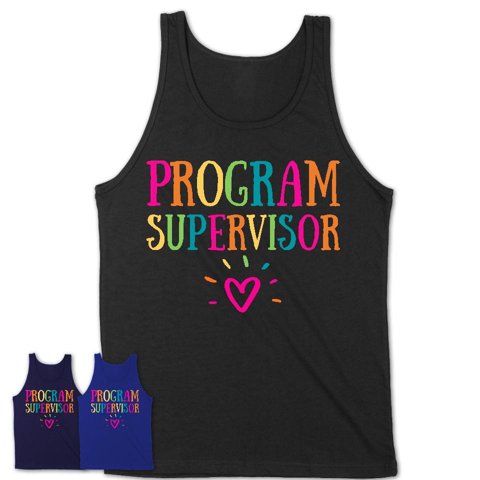Program Supervisor Rainbow Lettering Heart Shirt, Employee Appreciation Gifts