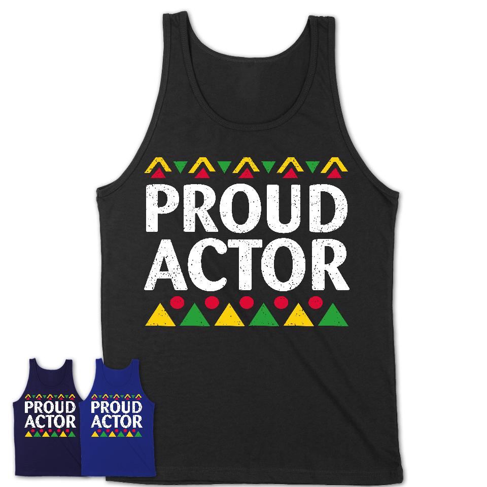 Proud Actor Africa Pride Black History Month T-Shirt