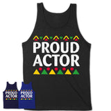 Proud Actor Africa Pride Black History Month T-Shirt