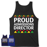 Proud Admissions Director Africa Pride Black History Month T-Shirt