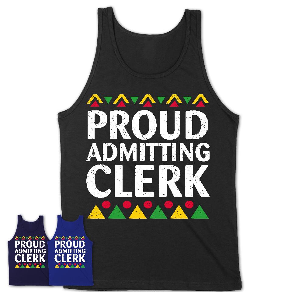 Proud Admitting Clerk Africa Pride Black History Month T-Shirt