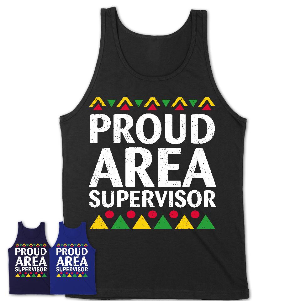 Proud Area Supervisor Africa Pride Black History Month T-Shirt