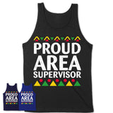 Proud Area Supervisor Africa Pride Black History Month T-Shirt