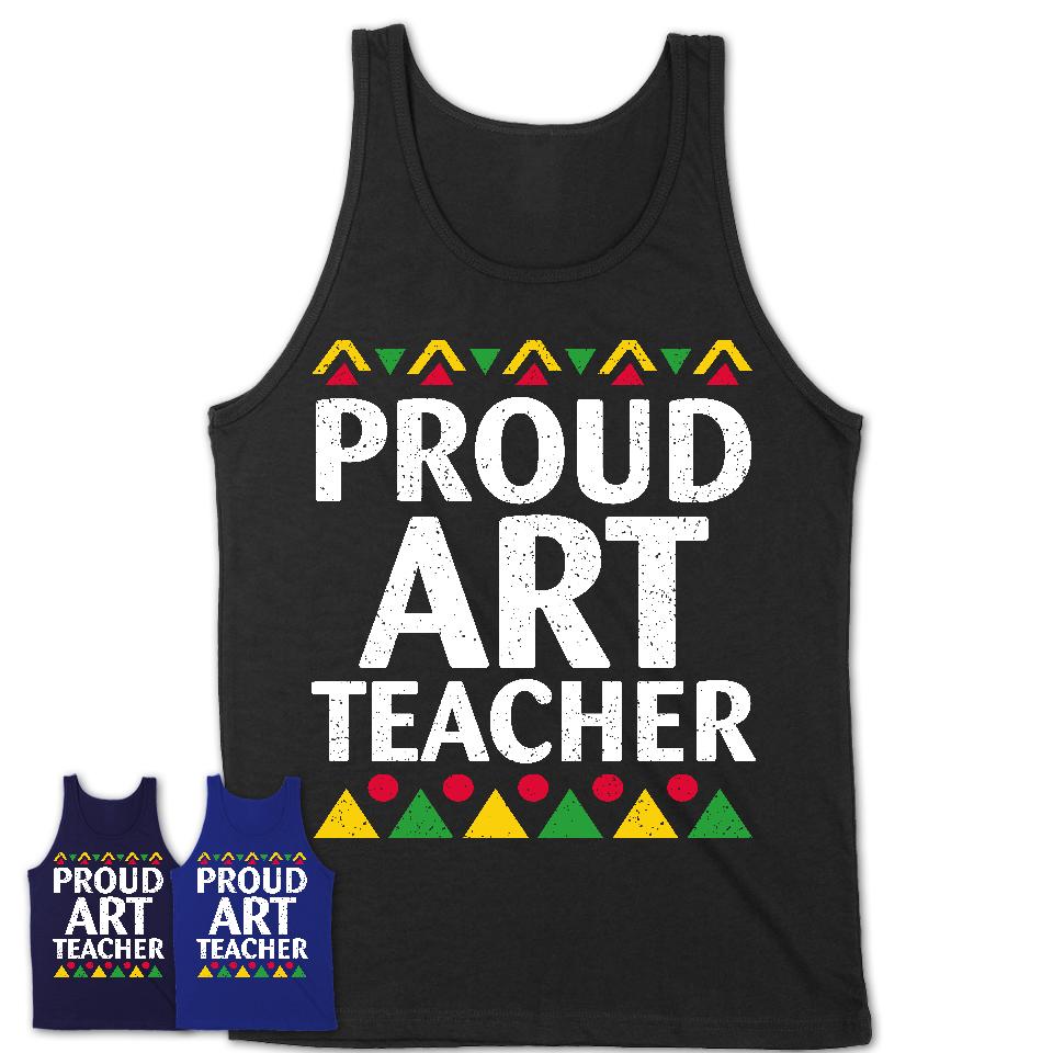 Proud Art Teacher Africa Pride Black History Month T-Shirt