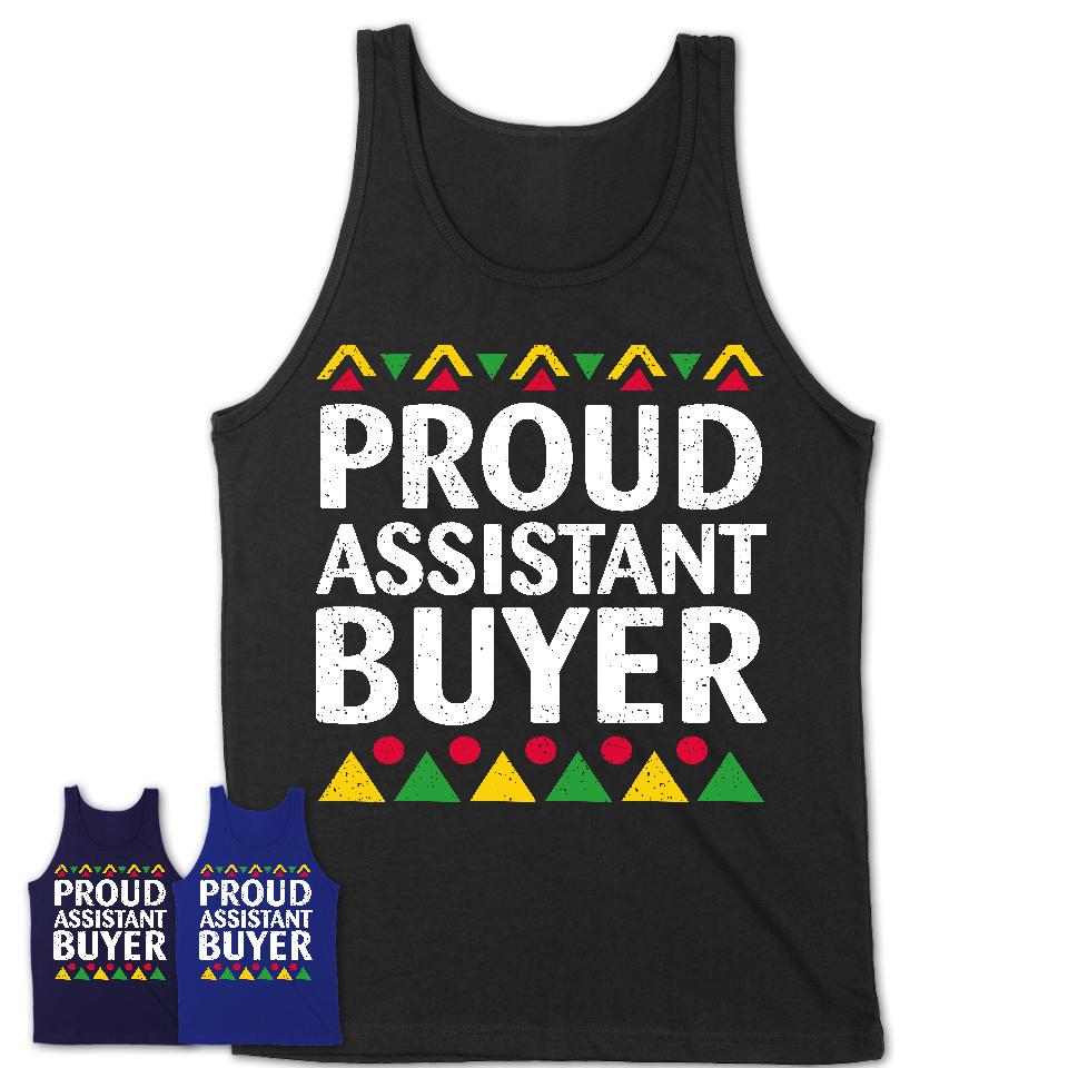 Proud Assistant Buyer Africa Pride Black History Month T-Shirt