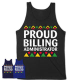 Proud Billing Administrator Africa Pride Black History Month T-Shirt