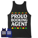 Proud Booking Agent Africa Pride Black History Month T-Shirt