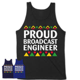 Proud Broadcast Engineer Africa Pride Black History Month T-Shirt