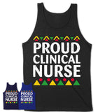 Proud Clinical Nurse Africa Pride Black History Month T-Shirt