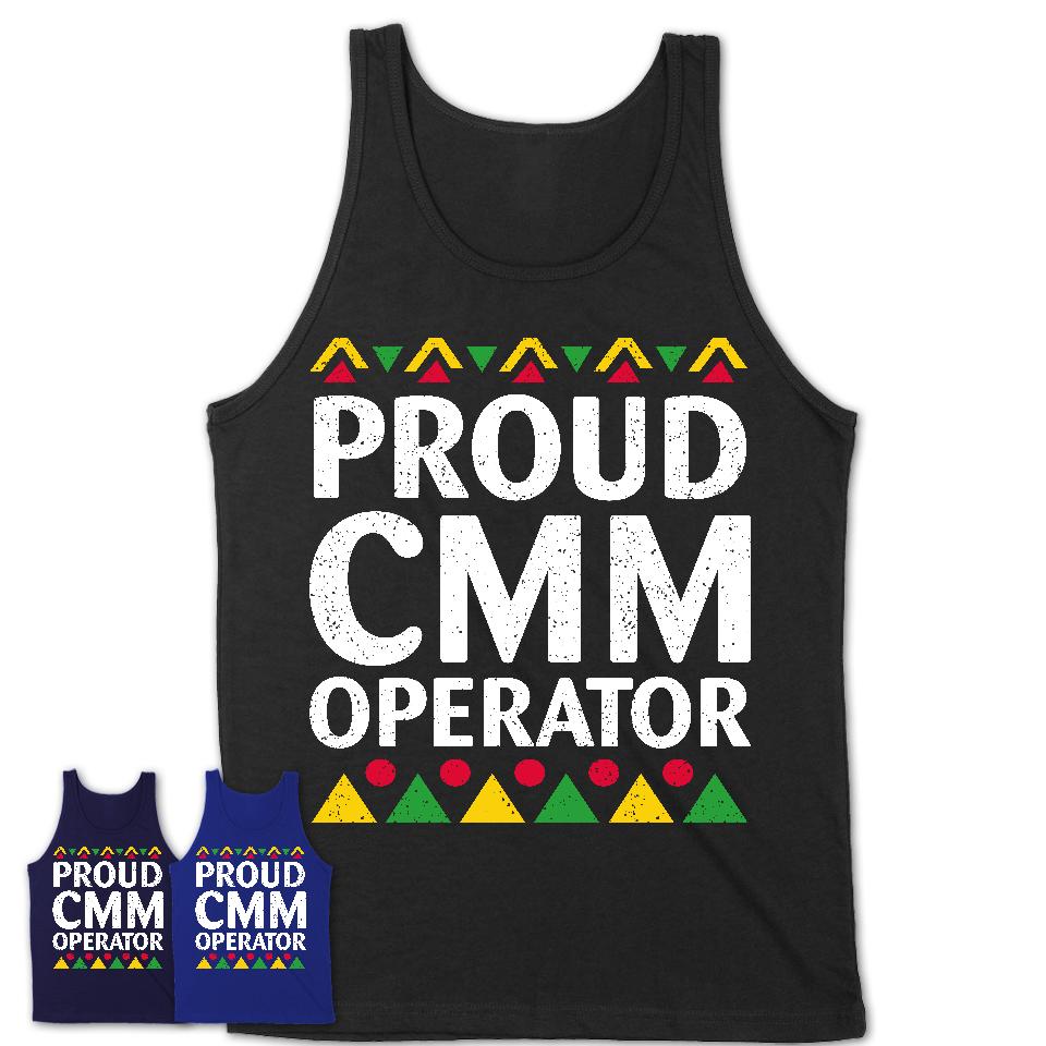 Proud Cmm Operator Africa Pride Black History Month T-Shirt