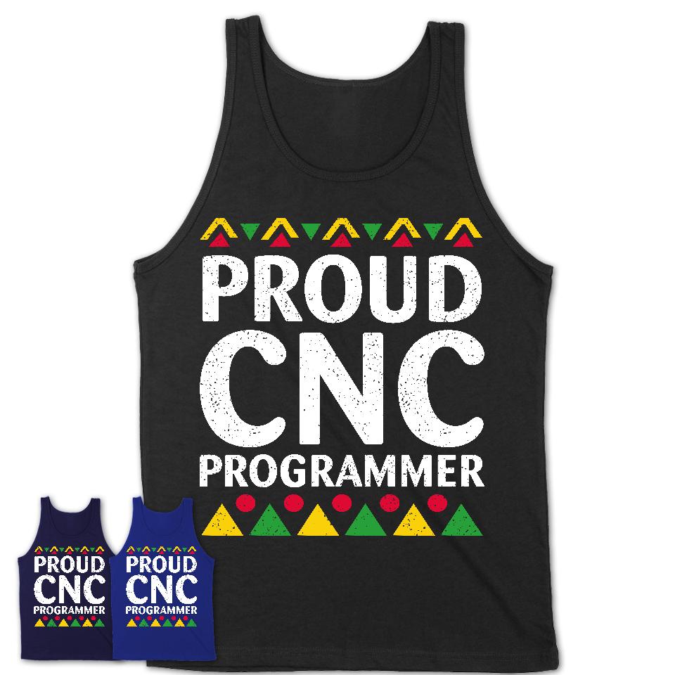 Proud Cnc Programmer Africa Pride Black History Month T-Shirt