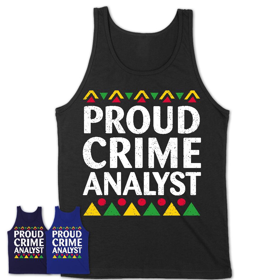 Proud Crime Analyst Africa Pride Black History Month T-Shirt