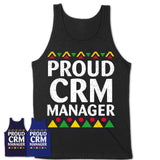 Proud Crm Manager Africa Pride Black History Month T-Shirt