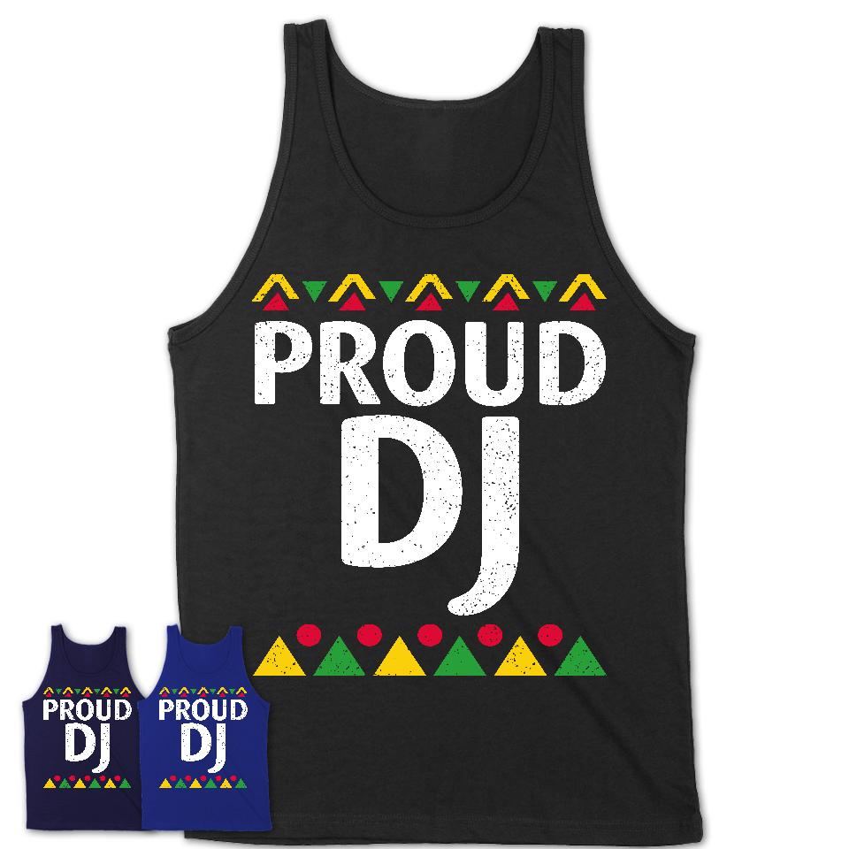 Proud DJ Africa Pride Black History Month T-Shirt