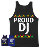 Proud DJ Africa Pride Black History Month T-Shirt