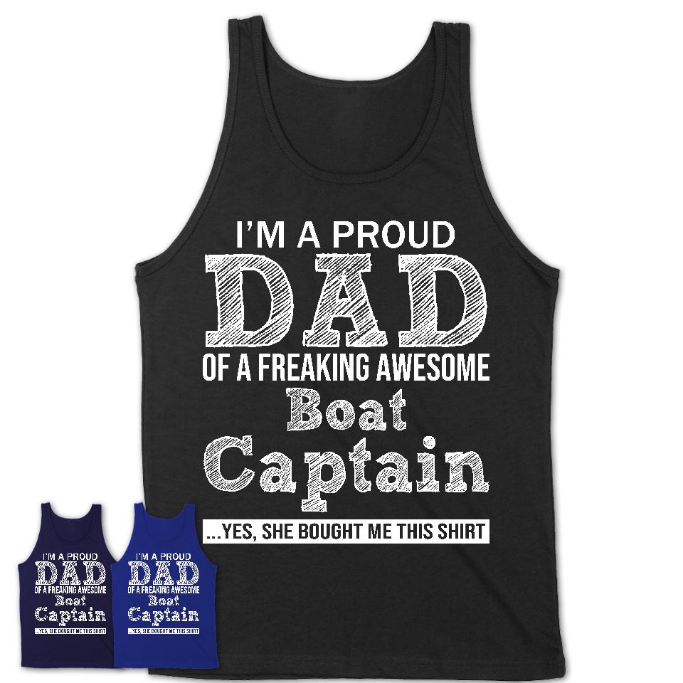 Proud Dad of A Freaking Awesome Daughter Boat Captain Shirt, Father Day Gift from Daughter, Funny Shirt For Dad