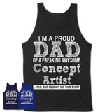 Proud Dad of A Freaking Awesome Daughter Concept Artist Shirt, Father Day Gift from Daughter, Funny Shirt For Dad