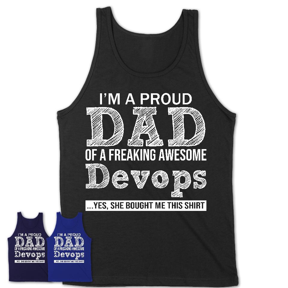 Proud Dad of A Freaking Awesome Daughter Devops Shirt, Father Day Gift from Daughter, Funny Shirt For Dad