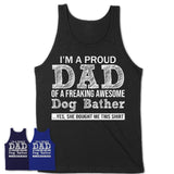 Proud Dad of A Freaking Awesome Daughter Dog Bather Shirt, Father Day Gift from Daughter, Funny Shirt For Dad