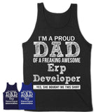 Proud Dad of A Freaking Awesome Daughter Erp Developer Shirt, Father Day Gift from Daughter, Funny Shirt For Dad