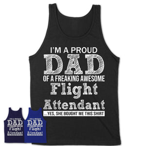 Proud Dad of A Freaking Awesome Daughter Flight Attendant Shirt, Father Day Gift from Daughter, Funny Shirt For Dad
