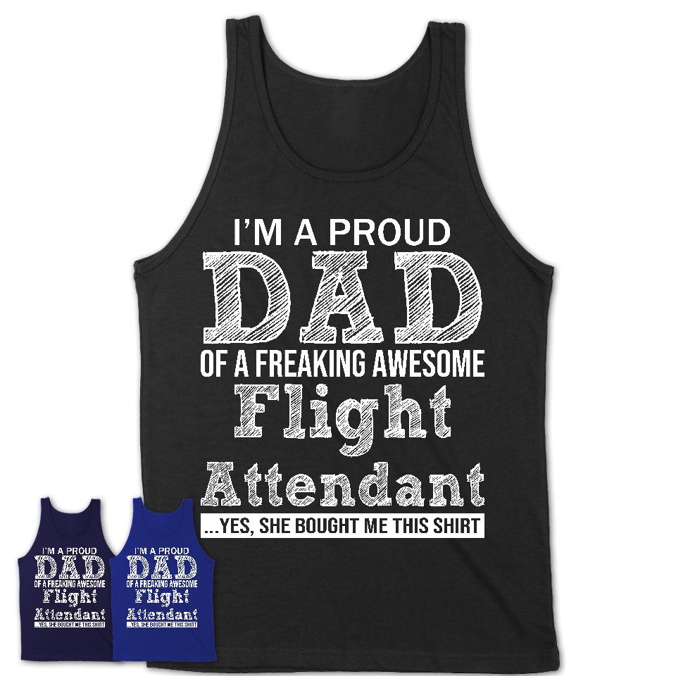 Proud Dad of A Freaking Awesome Daughter Flight Attendant Shirt, Father Day Gift from Daughter, Funny Shirt For Dad
