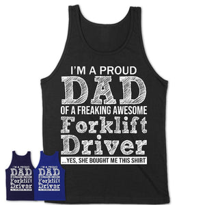 Proud Dad of A Freaking Awesome Daughter Forklift Driver Shirt, Father Day Gift from Daughter, Funny Shirt For Dad