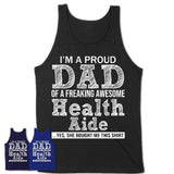 Proud Dad of A Freaking Awesome Daughter Health Aide Shirt, Father Day Gift from Daughter, Funny Shirt For Dad