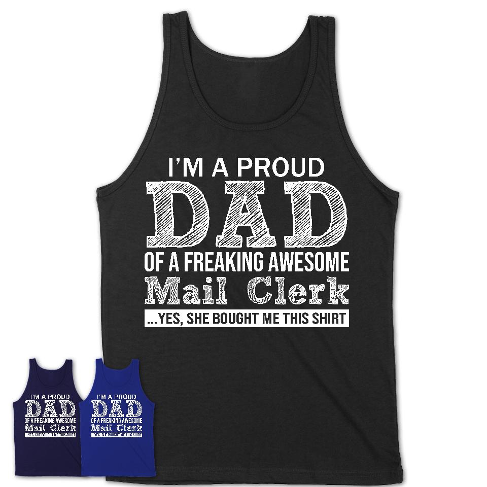 Proud Dad of A Freaking Awesome Daughter Mail Clerk Shirt, Father Day Gift from Daughter, Funny Shirt For Dad