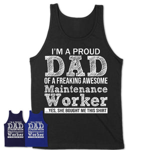 Proud Dad of A Freaking Awesome Daughter Maintenance Worker Shirt, Father Day Gift from Daughter, Funny Shirt For Dad