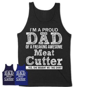 Proud Dad of A Freaking Awesome Daughter Meat Cutter Shirt, Father Day Gift from Daughter, Funny Shirt For Dad