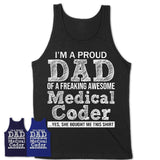 Proud Dad of A Freaking Awesome Daughter Medical Coder Shirt, Father Day Gift from Daughter, Funny Shirt For Dad