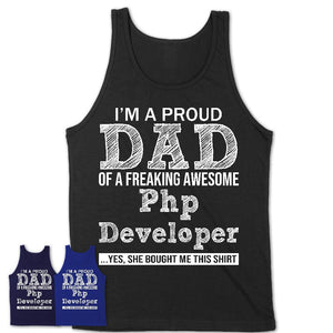 Proud Dad of A Freaking Awesome Daughter Php Developer Shirt, Father Day Gift from Daughter, Funny Shirt For Dad
