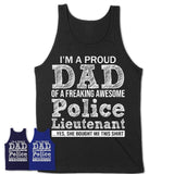 Proud Dad of A Freaking Awesome Daughter Police Lieutenant Shirt, Father Day Gift from Daughter, Funny Shirt For Dad