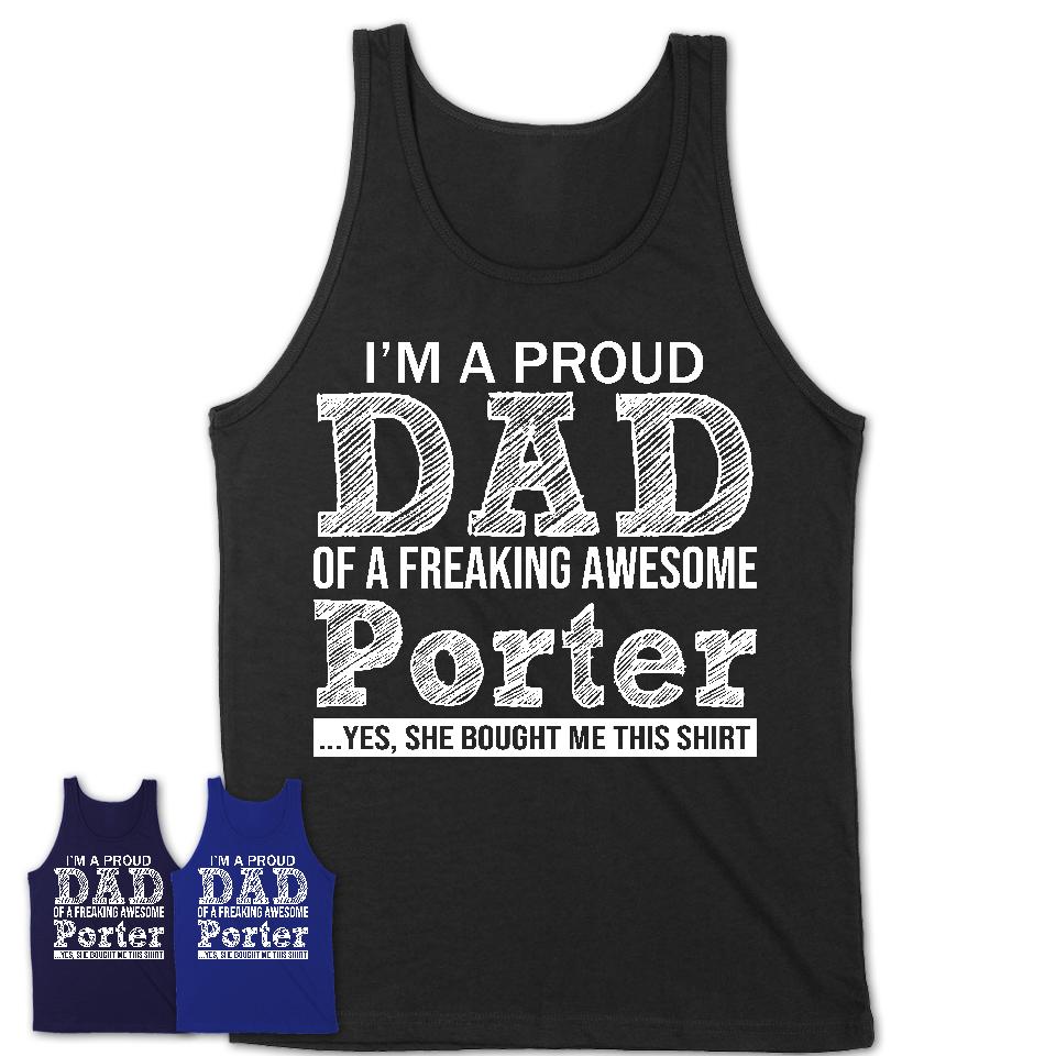 Proud Dad of A Freaking Awesome Daughter Porter Shirt, Father Day Gift from Daughter, Funny Shirt For Dad