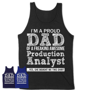 Proud Dad of A Freaking Awesome Daughter Production Analyst Shirt, Father Day Gift from Daughter, Funny Shirt For Dad