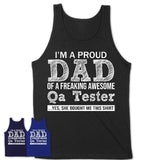 Proud Dad of A Freaking Awesome Daughter Qa Tester Shirt, Father Day Gift from Daughter, Funny Shirt For Dad