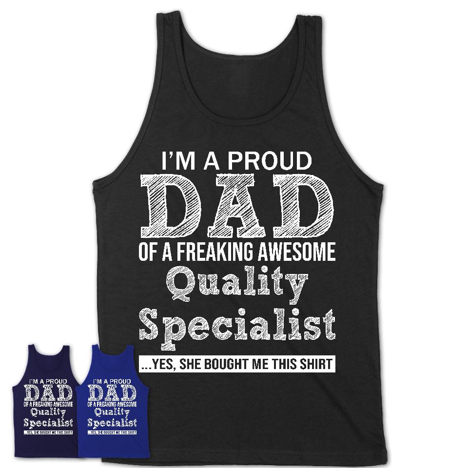Proud Dad of A Freaking Awesome Daughter Quality Specialist Shirt, Father Day Gift from Daughter, Funny Shirt For Dad