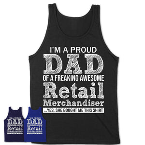 Proud Dad of A Freaking Awesome Daughter Retail Merchandiser Shirt, Father Day Gift from Daughter, Funny Shirt For Dad