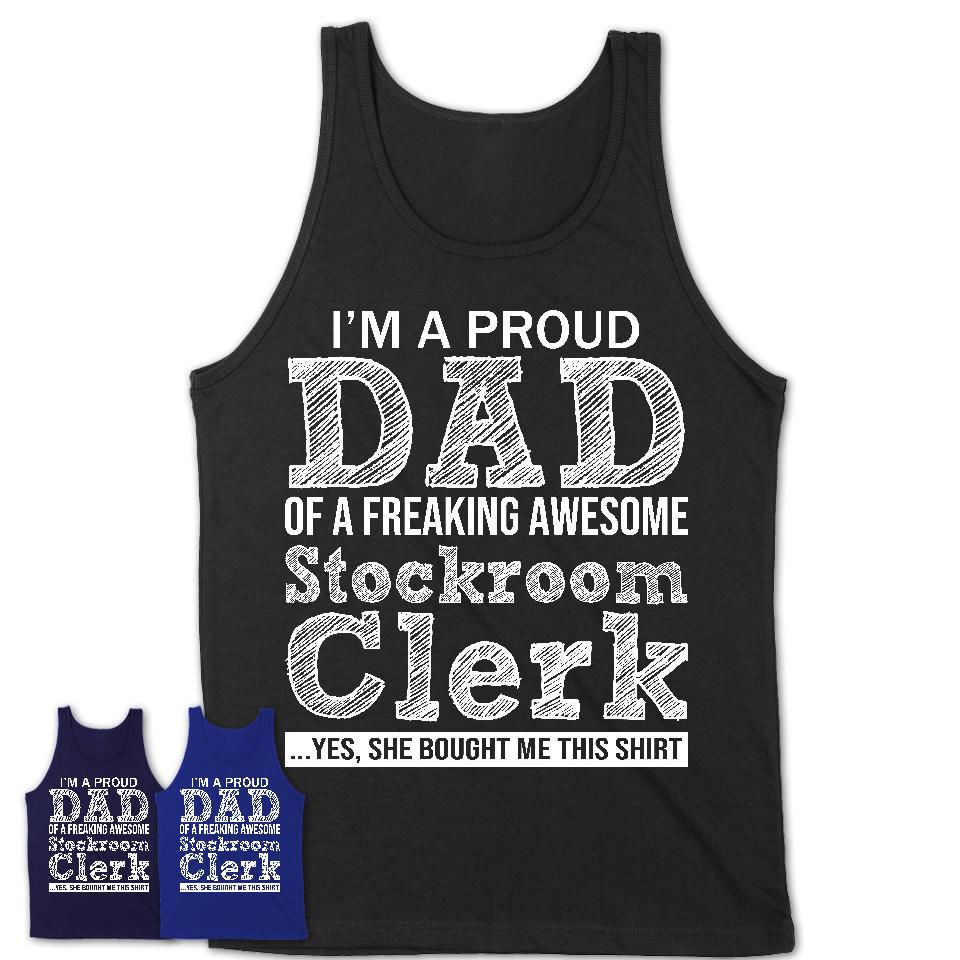 Proud Dad of A Freaking Awesome Daughter Stockroom Clerk Shirt, Father Day Gift from Daughter, Funny Shirt For Dad